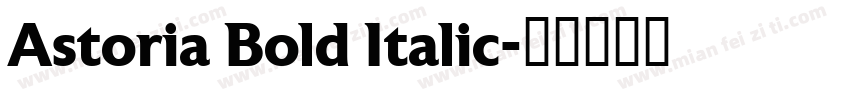 Astoria Bold Italic字体转换